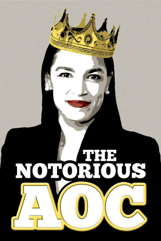 "Notorious AOC" Alexandria Ocasio-Cortez | Political Poster | Activism Wall Art - Type & Quotes Poster