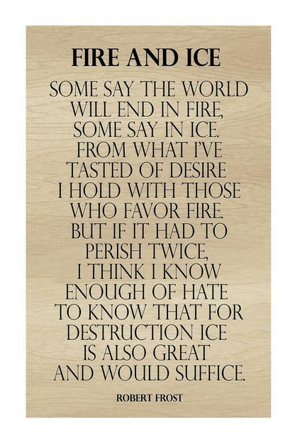 Robert Frost "Fire and Ice" Poem | Minimalist Literary Poster | Typography Wall Art - Type & Quotes Poster