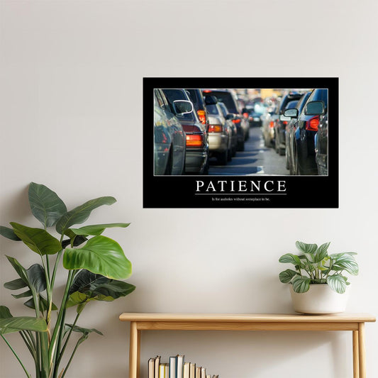 Patience in Traffic | Funny Motivational Poster