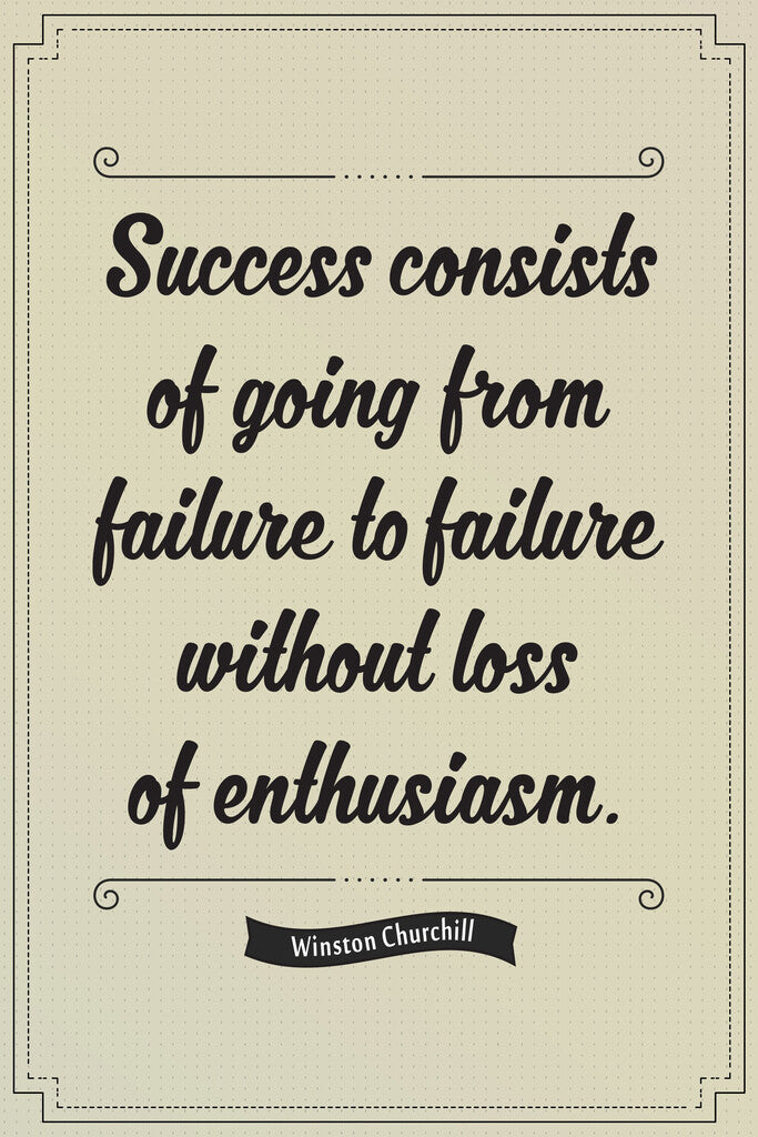 Success Consists of Going From Failure to Failure | Winston Churchill Quote | Motivational Leadership Poster - Type & Quotes Poster