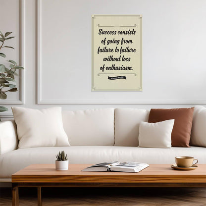 Success Consists of Going From Failure to Failure | Winston Churchill Quote | Motivational Leadership Poster - Type & Quotes Poster