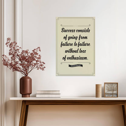 Success Consists of Going From Failure to Failure | Winston Churchill Quote | Motivational Leadership Poster - Type & Quotes Poster
