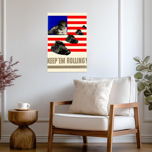 "Keep 'Em Rolling!" | WWII Propaganda Poster | Vintage US Army Tanks Art - Vintage & Retro Poster