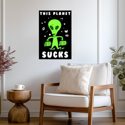 "This Planet Sucks" | Funny Alien Poster | UFO Sci-Fi Humor Art - Type & Quotes Poster
