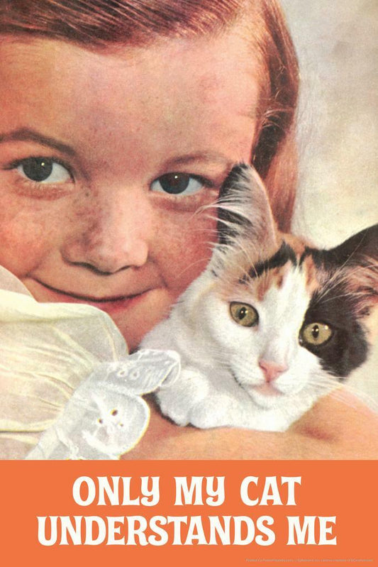 "Only My Cat Understands Me" | Funny Cat Owner Quote | Humorous Pet Poster - Type & Quotes Poster