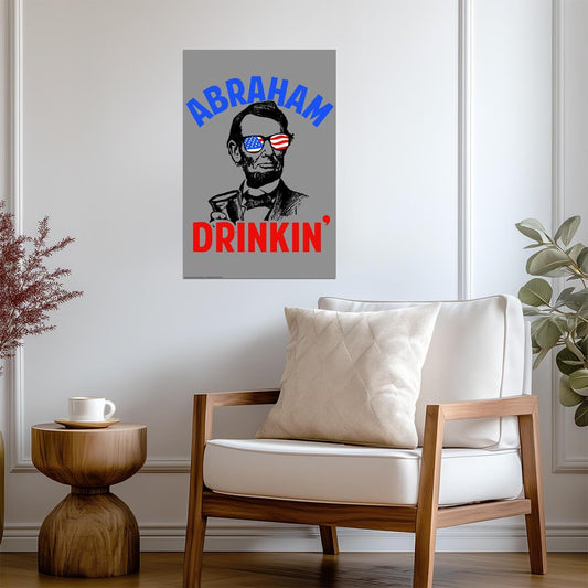 "Abraham Drinkin'" | Funny Lincoln History Pun | Humorous Bar Poster - Type & Quotes Poster