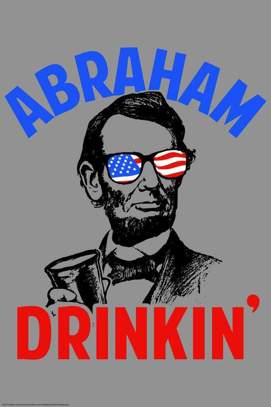 "Abraham Drinkin'" | Funny Lincoln History Pun | Humorous Bar Poster - Type & Quotes Poster