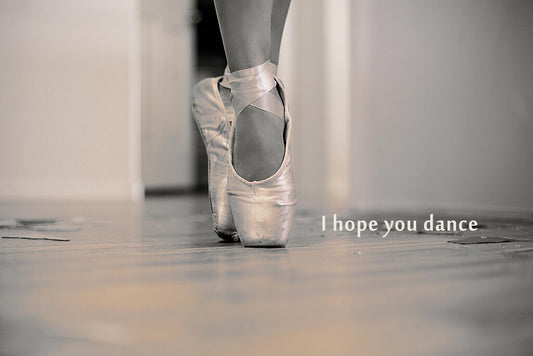 I Hope You Dance | Ballet Shoes Motivational Poster