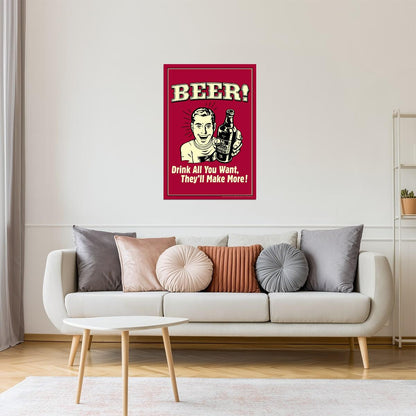 Drink All You Want They'll Make More Beer Poster | Funny Retro Humor | Bar Wall Art