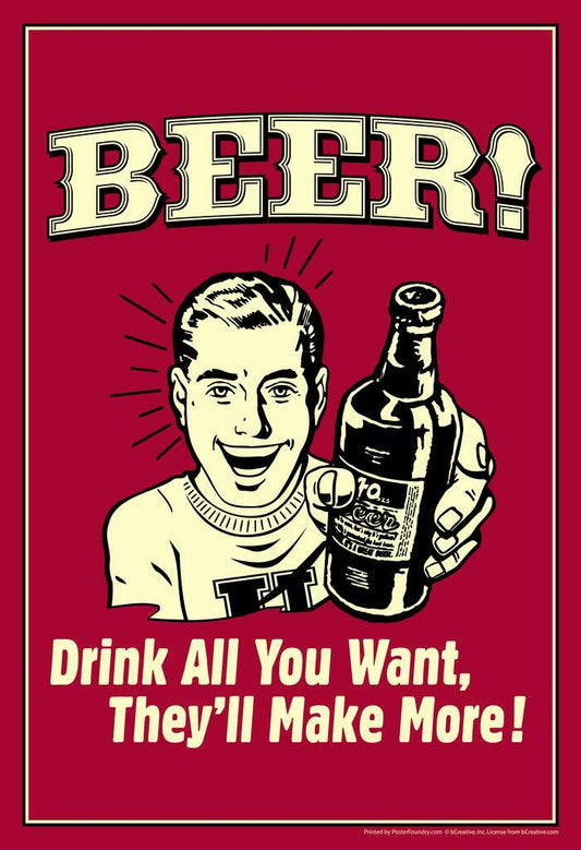 Drink All You Want They'll Make More Beer Poster | Funny Retro Humor | Bar Wall Art