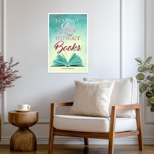 I Cannot Live Without Books | Thomas Jefferson Quote Poster | Literature Wall Art - Type & Quotes Poster