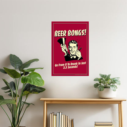 Beer Bongs 0 to Drunk Poster | Funny College Humor | Party Wall Art