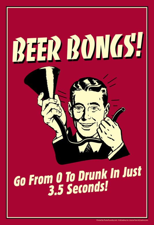 Beer Bongs 0 to Drunk Poster | Funny College Humor | Party Wall Art