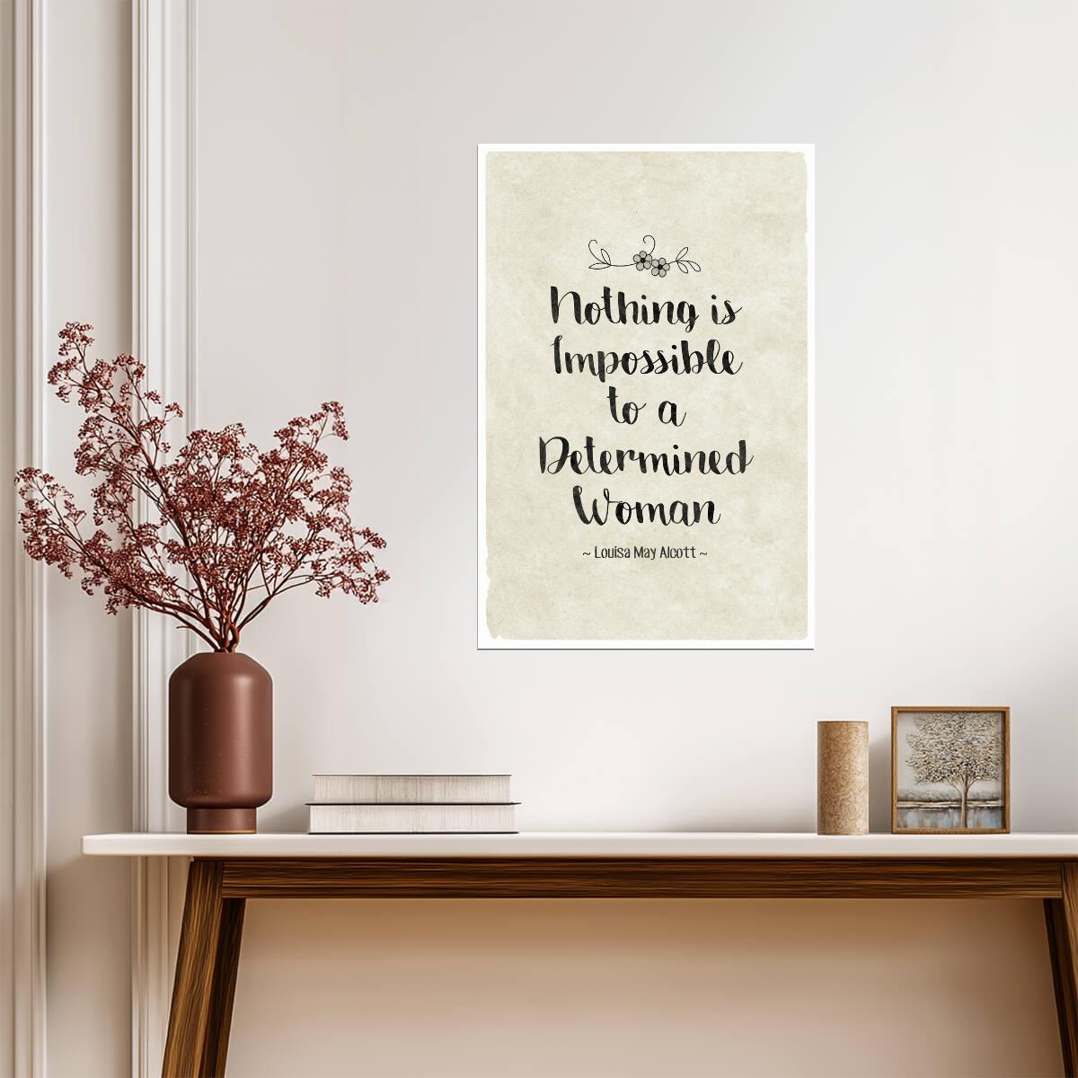 Nothing Is Impossible To a Determined Woman | Louisa May Alcott Quote | Feminist Literary Poster - Type & Quotes Poster
