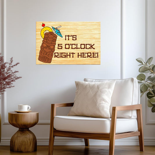 "It's 5 O'Clock Right Here!" | Tiki Bar Sign | Tropical Drink Poster - Type & Quotes Poster