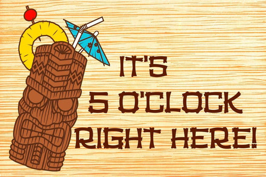 "It's 5 O'Clock Right Here!" | Tiki Bar Sign | Tropical Drink Poster - Type & Quotes Poster