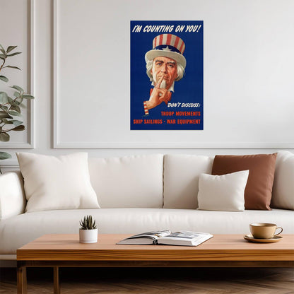 "I'm Counting On You! Don't Discuss Troop Movements" | Uncle Sam Poster | WWII Propaganda - Vintage & Retro Poster