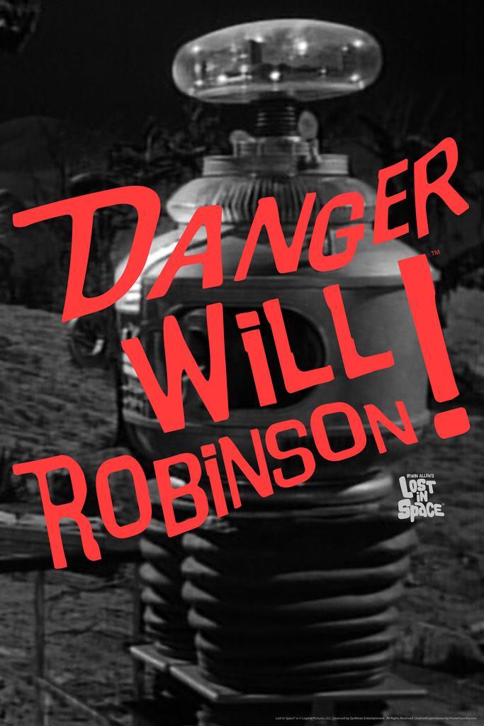 Lost in Space | Danger, Will Robinson! Robot Quote | Sci-Fi TV Show Poster - Movies & TV Poster