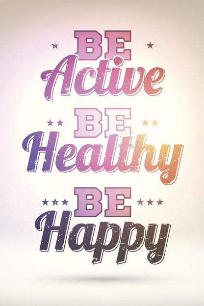 Be Active, Be Healthy, Be Happy | Colorful Motivational Poster