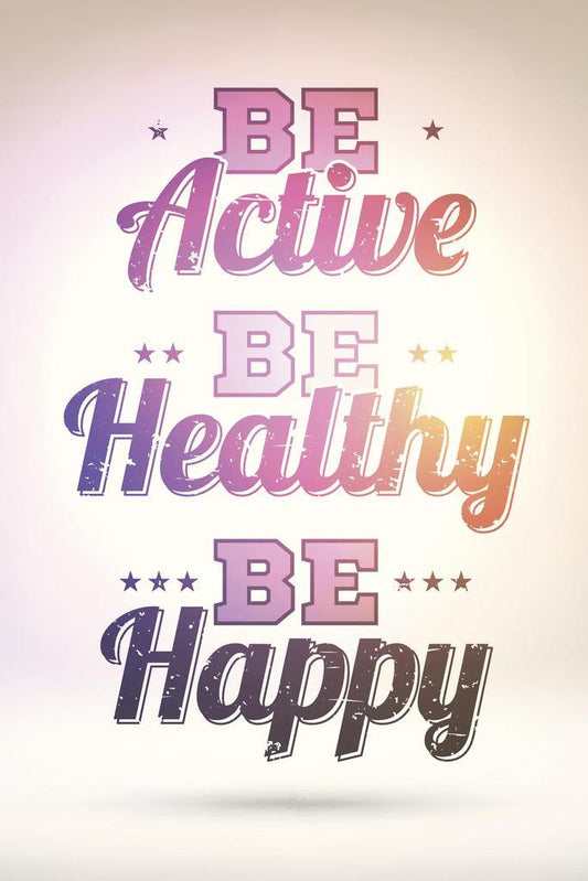 Be Active, Be Healthy, Be Happy | Colorful Motivational Poster