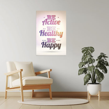 Be Active, Be Healthy, Be Happy | Colorful Motivational Poster