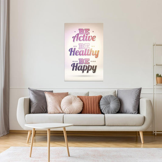Be Active, Be Healthy, Be Happy | Colorful Motivational Poster