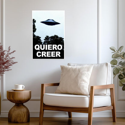 "Quiero Creer" (I Want To Believe) | Spanish Quote Poster | X-Files Parody Wall Art