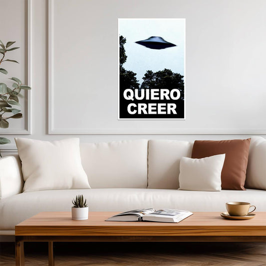 "Quiero Creer" (I Want To Believe) | Spanish Quote Poster | X-Files Parody Wall Art