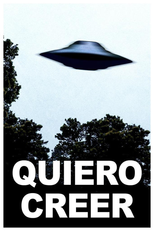 "Quiero Creer" (I Want To Believe) | Spanish Quote Poster | X-Files Parody Wall Art