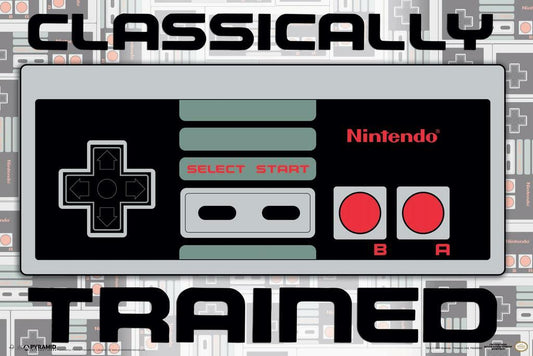 Classically Trained | Funny Quote Poster | Retro Gamer Humor Art