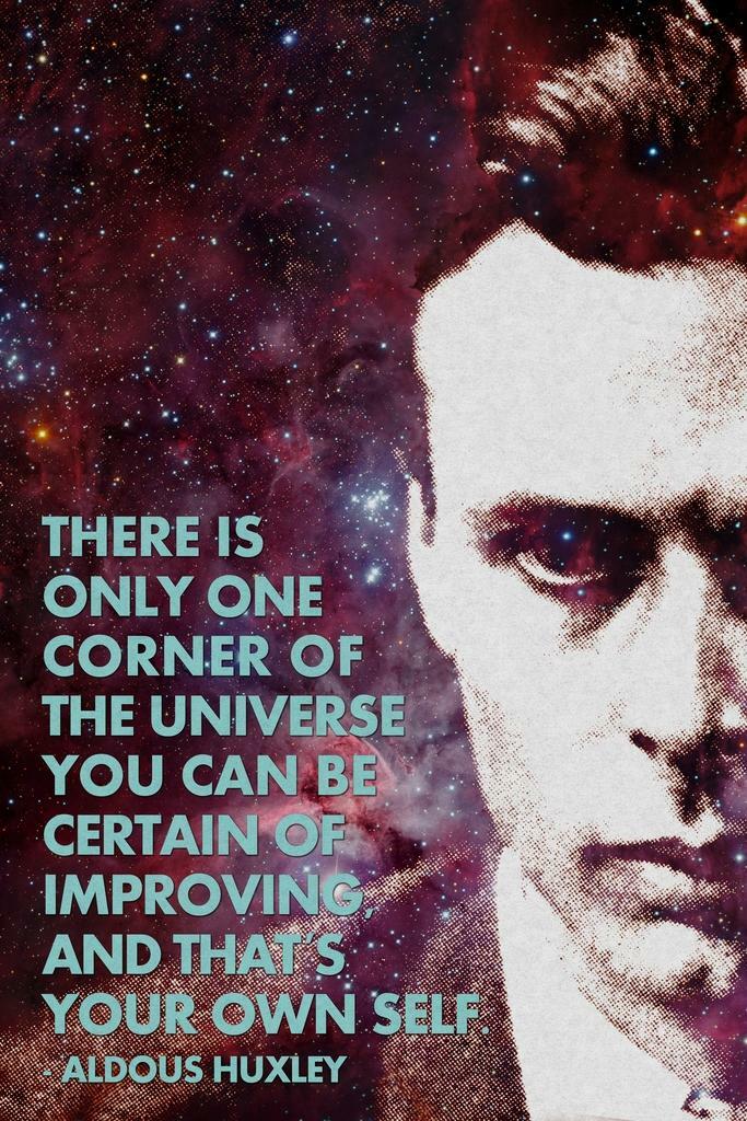 The One Corner Of The Universe You Can Improve Is Yourself | Aldous Huxley Quote Poster | Motivational Literary Art - Type & Quotes Poster