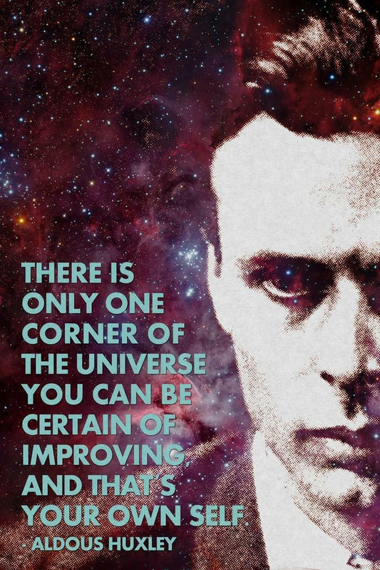 The One Corner Of The Universe You Can Improve Is Yourself | Aldous Huxley Quote Poster | Motivational Literary Art - Type & Quotes Poster