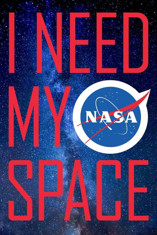 NASA "I Need My Space" | Funny Logo Parody | Astronaut Humor Poster - Type & Quotes Poster