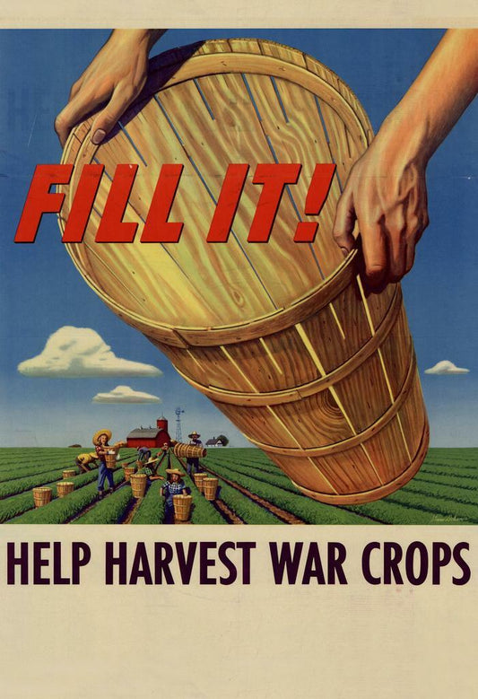 "Fill It! Help Harvest War Crops" | WWII Propaganda Poster | Vintage Farm Art - Vintage & Retro Poster