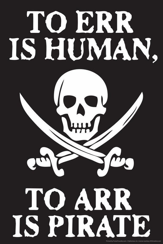 "To Err is Human, To Arr is Pirate" | Funny Quote Poster | Humorous Typography Art - Type & Quotes Poster