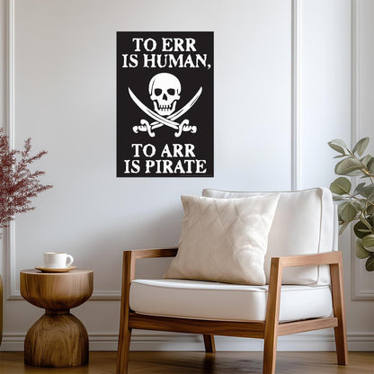 "To Err is Human, To Arr is Pirate" | Funny Quote Poster | Humorous Typography Art - Type & Quotes Poster