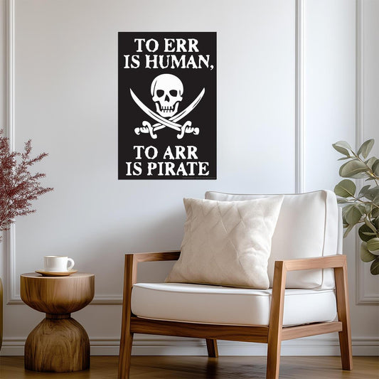 "To Err is Human, To Arr is Pirate" | Funny Quote Poster | Humorous Typography Art - Type & Quotes Poster