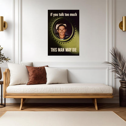 "If You Talk Too Much This Man May Die" | WWII Propaganda Poster | Careless Talk Kills Art - Vintage & Retro Poster
