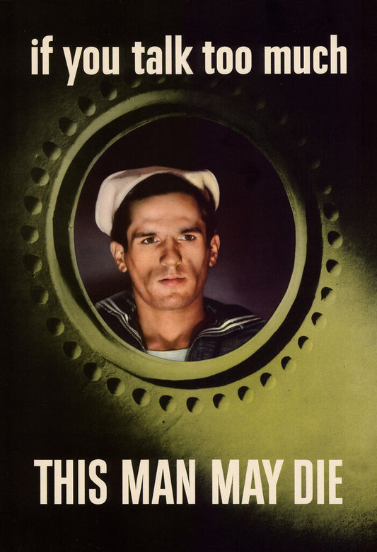 "If You Talk Too Much This Man May Die" | WWII Propaganda Poster | Careless Talk Kills Art - Vintage & Retro Poster