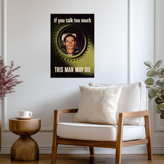 "If You Talk Too Much This Man May Die" | WWII Propaganda Poster | Careless Talk Kills Art - Vintage & Retro Poster