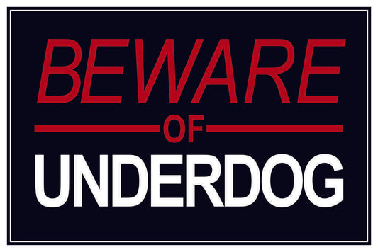 Beware of Underdog | Motivational Poster