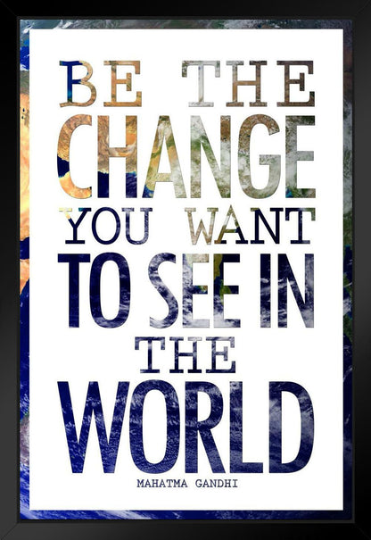 Be the Change You Want to See in the World | Gandhi Motivational Quote Poster