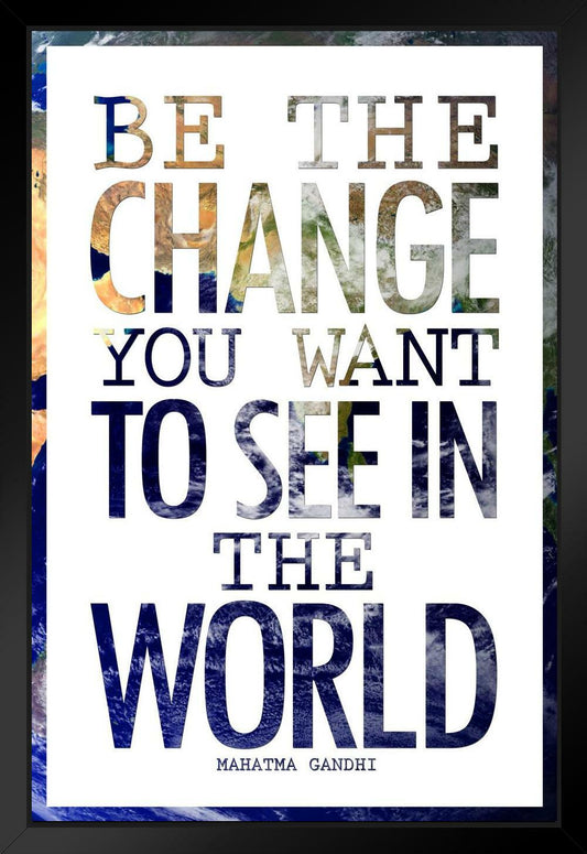 Be the Change You Want to See in the World | Gandhi Motivational Quote Poster