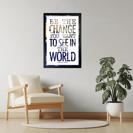 Be the Change You Want to See in the World | Gandhi Motivational Quote Poster