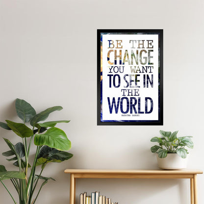 Be the Change You Want to See in the World | Gandhi Motivational Quote Poster