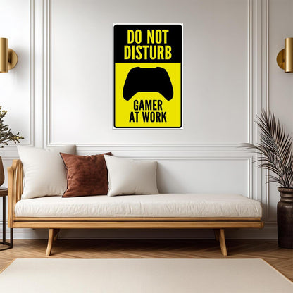 Do Not Disturb Gamer At Work | Funny Warning Sign | Gamer Room Poster
