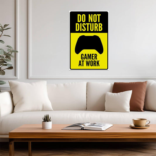 Do Not Disturb Gamer At Work | Funny Warning Sign | Gamer Room Poster