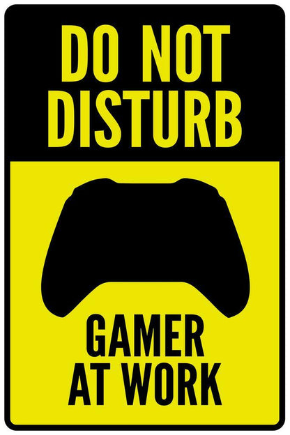 Do Not Disturb Gamer At Work | Funny Warning Sign | Gamer Room Poster