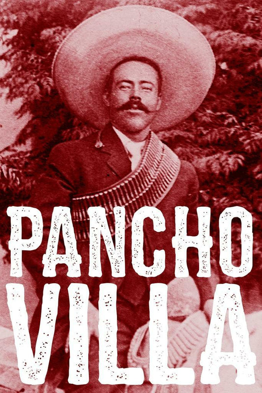 Pancho Villa Portrait | Mexican Revolution Poster | Stylized Historical Photo Art - Vintage & Retro Poster
