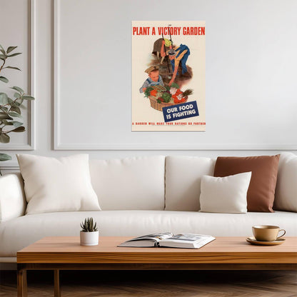 "Plant a Victory Garden - Our Food Is Fighting" | WWII Propaganda Poster | Home Front Art - Vintage & Retro Poster